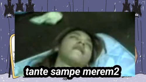 Tante sampe merem2