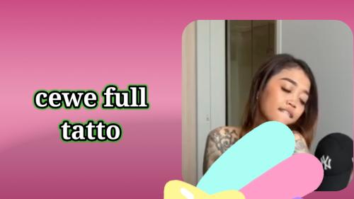 Cewe full tatto