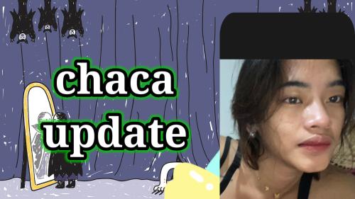 Chaca update