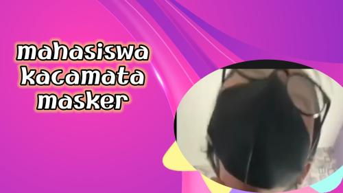 Mahasiswa kacamata masker