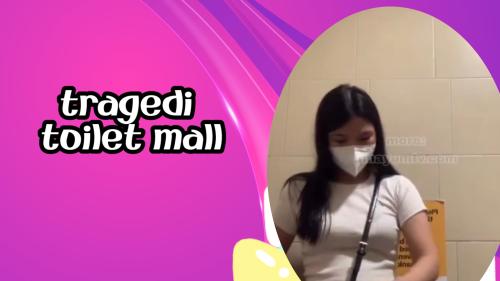 Tragedi toilet mall