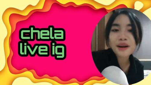 Chela live ig