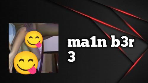 M41n b3r 3